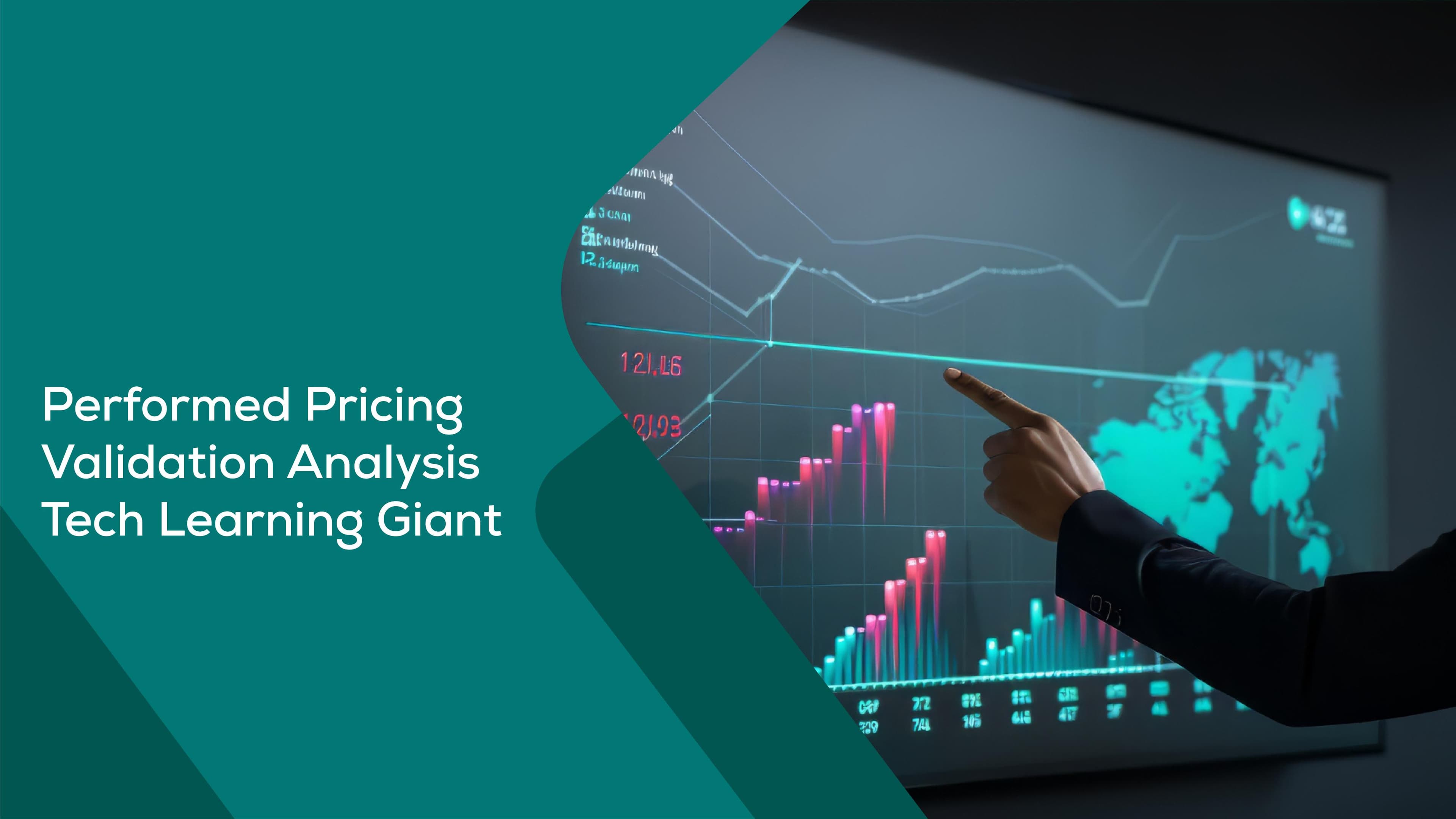 Performed Pricing Validation Analysis Tech Learning Giant